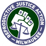 Reproductive Justice Action - Milwaukee