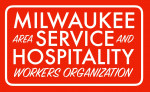 Milwaukee Area Service and Hospitality Workers Organization